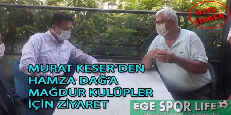 MURAT KESER’DEN HAMZA DAĞ’A MAĞDUR KULÜPLER İÇİN ZİYARET