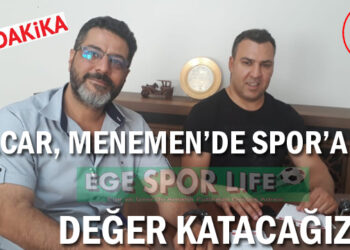 ACAR, MENEMEN’DE SPOR’A DEĞER KATACAĞIZ