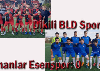 Dikili Belediyespor: 2- Yamanlar Esenspor: 0