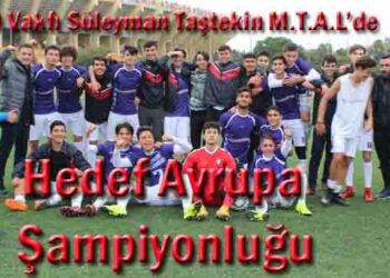 İTO Vakfı Süleyman Taştekin M.T.A.L’de Hedef Avrupa Şampiyonluğu