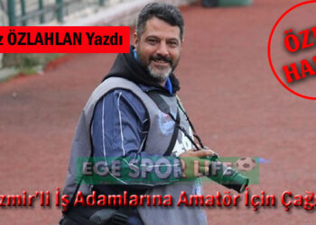 İzmir’li İş Adamlarına Amatör İçin Çağrı