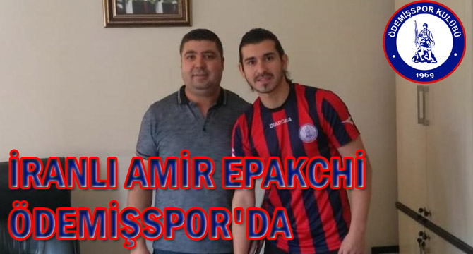 İRANLI AMİR EPAKCHİ ÖDEMİŞSPOR’DA