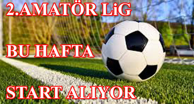 2.AMATÖR BU HAFTA START ALIYOR