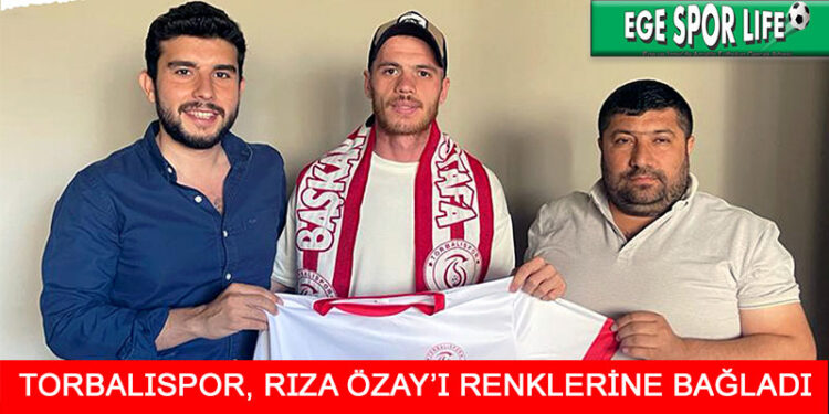 RIZA ÖZAY’DA TORBALISPOR DEDİ
