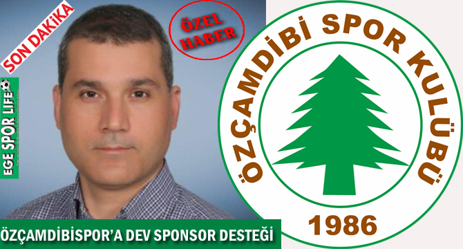 ÖZÇAMDİBİSPOR’A DEV SPONSOR DESTEĞİ