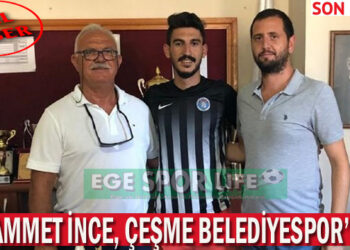 MUHAMMET İNCE, ÇEŞME BELEDİYESPOR’DA