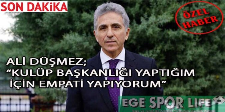 ALİ DÜŞMEZ, 1 HAFTA İÇİNDE KARAR VERECEĞİZ