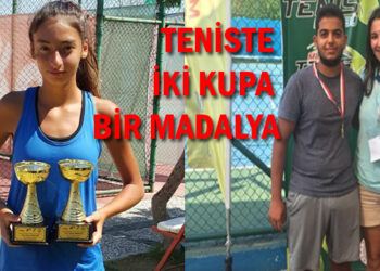 TENİSTE İKİ KUPA BİR MADALYA