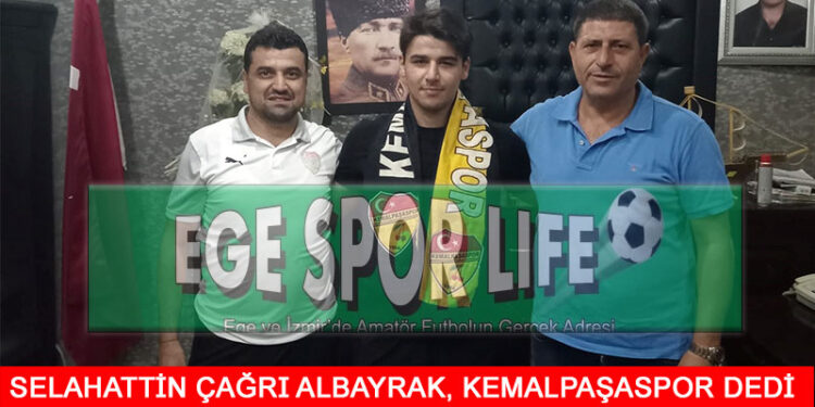 KEMALPAŞASPOR’DA SELAHATTİN İMZAYI ATTI
