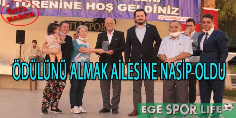 ÖDÜLÜNÜ ALMAK AİLESİNE NASİP OLDU