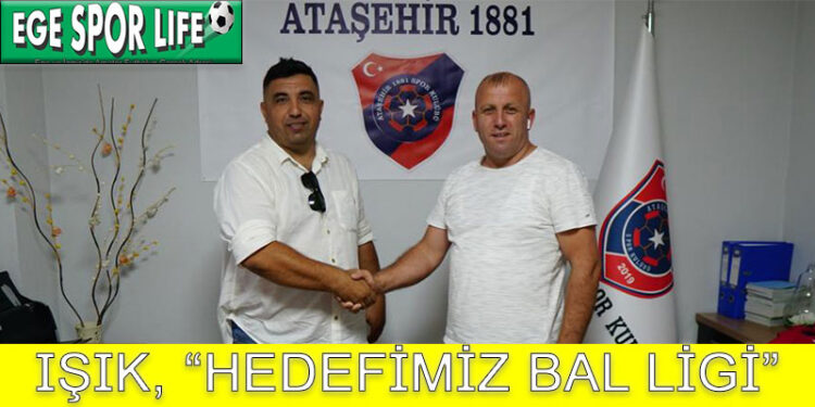ATAŞEHİRSPOR ÜZEYİR IŞIK’A EMANET