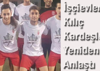 İşçievleri Kılıç Kardeşlerle Yeniden Anlaştı