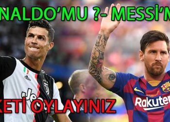RONALDO’MU- MESSİ’Mİ