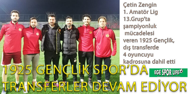 1925 GENÇLİK SPOR’DA TRANSFERLER DEVAM EDİYOR