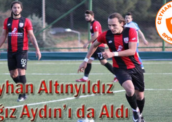 Ceyhan Altınyıldız Yağız Aydın’ı da Aldı