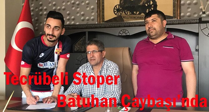 Tecrübeli Stoper Batuhan Çaybaşı’nda