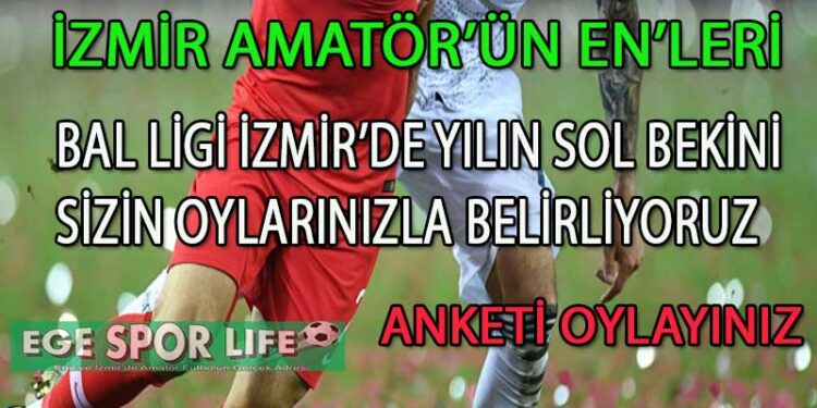 BAL LİGİ İZMİR’DE YILIN SOL BEKİ ANKETİ