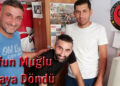 Tayfun Muğlu Yuvaya Döndü