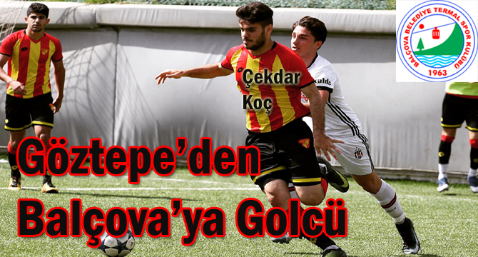 Göztepe’den Balçova’ya Golcü