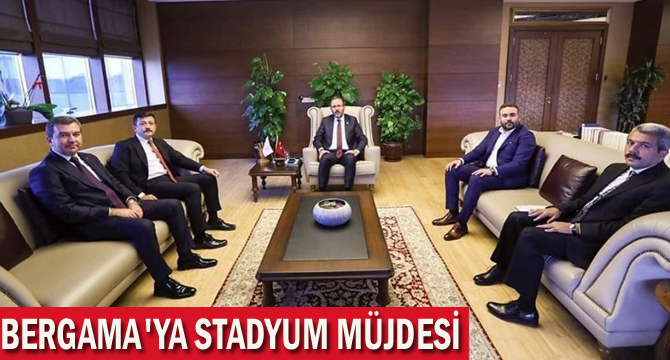 BERGAMA’YA STADYUM MÜJDESİ
