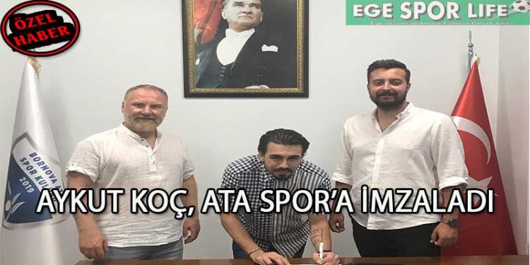 AYKUT KOÇ, ATA SPOR’A İMZALADI