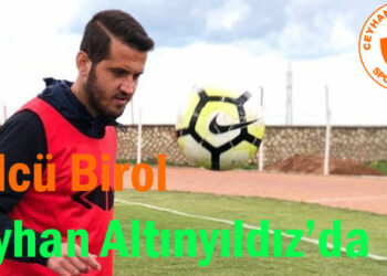 Golcü Birol Ceyhan Altınyıldız’da