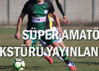 SÜPER AMATÖR FİKSTÜRÜ YAYINLANDI