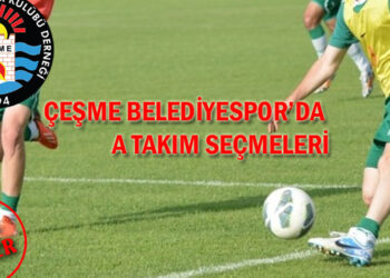 Çeşme Belediyespor’da A Takım Seçmeleri