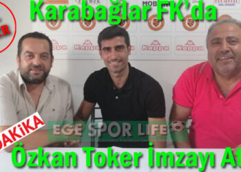 Karabağlar FK’da Özkan Toker İmzayı Attı