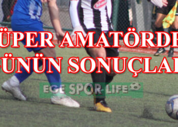 SÜPER AMATÖRDE GÜNÜN SONUÇLARI