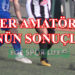 SÜPER AMATÖRDE GÜNÜN SONUÇLARI