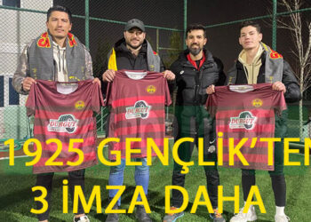1925 GENÇLİK’TEN 3 İMZA DAHA