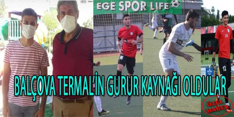 BALÇOVA TERMAL’İN GURUR KAYNAĞI OLDULAR