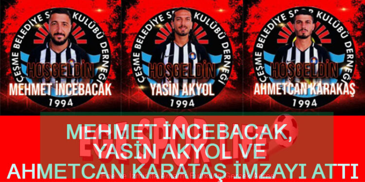 ÇEŞME BELEDİYESPOR’DA, İMZALAR DEVAM ETTİ