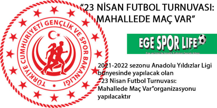 “23 NİSAN FUTBOL TURNUVASI: MAHALLEDE MAÇ VAR”