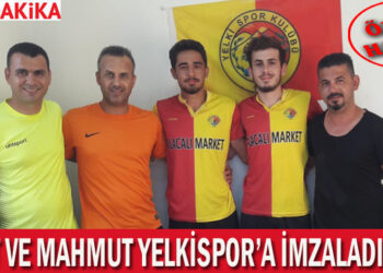 NİHAT VE MAHMUT YELKİSPOR’A İMZALADI