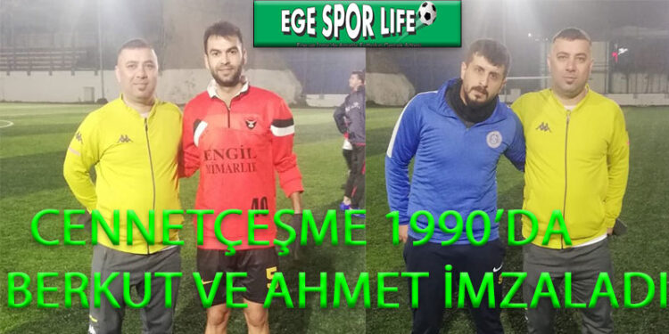 CENNETÇEŞME 1990’DA BERKUT VE AHMET İMZALADI