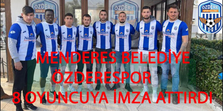 MENDERES BDL. ÖZDERESPOR, 8 OYUNCUYA İMZA ATTIRDI