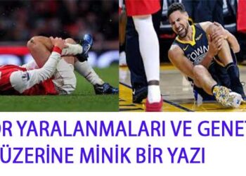 SPOR YARALANMALARI VE GENETİK ÜZERİNE MİNİK BİR YAZI