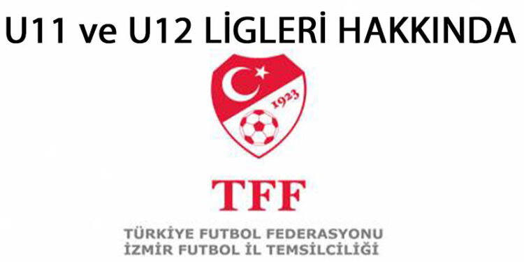 U11 ve U12 LİGLERİ HAKKINDA