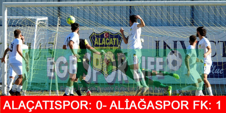 ALAÇATISPOR, ALİAĞASPOR FK’YA TEK GOLLE MAĞLUP OLDU