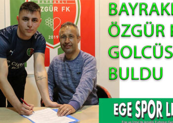 BAYRAKLI ÖZGÜR FK GOLCÜSÜNÜ BULDU