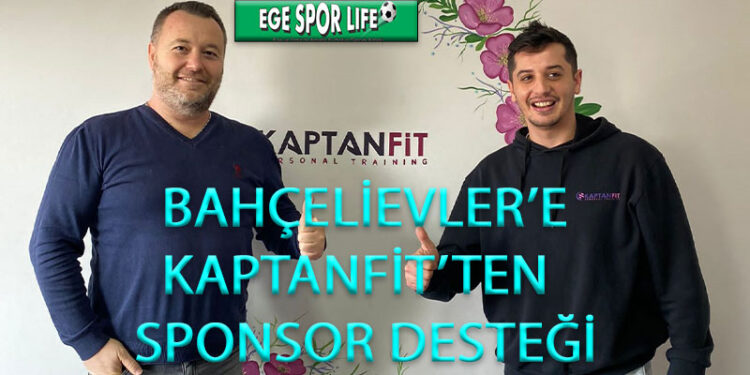 BAHÇELİEVLER’E KAPTANFİT’TEN SPONSOR DESTEĞİ