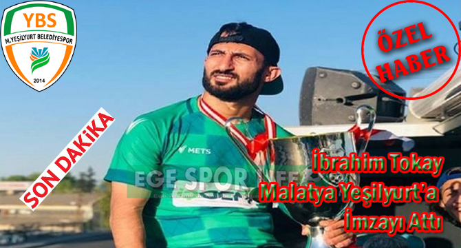 İbrahim Tokay, Malatya Yeşilyurt’a İmzayı Attı