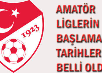 AMATÖR LİGLERİN BAŞLAMA TARİHLERİ BELLİ OLDU