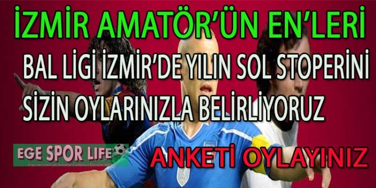BAL LİGİ İZMİR’DE YILIN SOL STOPERİ ANKETİ