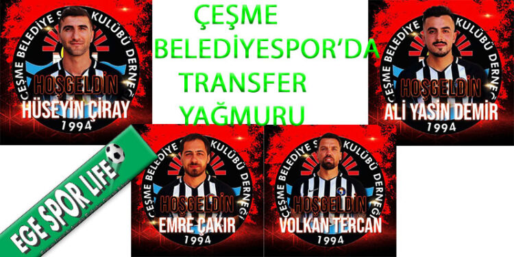 ÇEŞME BELEDİYESPOR’DA TRANSFER YAĞMURU