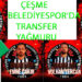 ÇEŞME BELEDİYESPOR’DA TRANSFER YAĞMURU