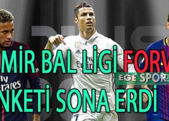İZMİR BAL LİGİ FORVET ANKETİ SONA ERDİ