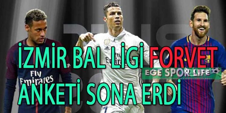 İZMİR BAL LİGİ FORVET ANKETİ SONA ERDİ